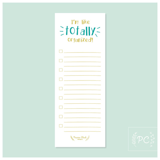 I'm like totally organized | note pad