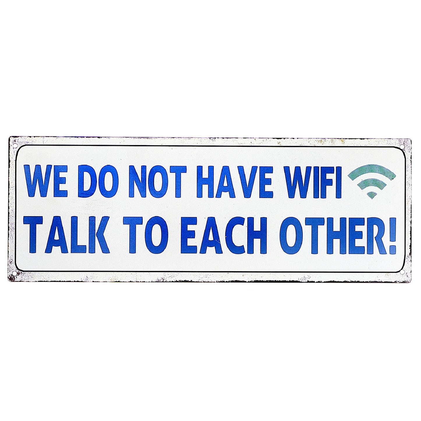Embossed Metal Wall Sign We Do Not Have Wifi