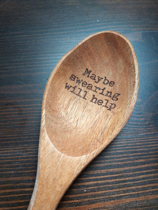 Maybe Swearing will help Gift Idea for cooks Wooden Spoon